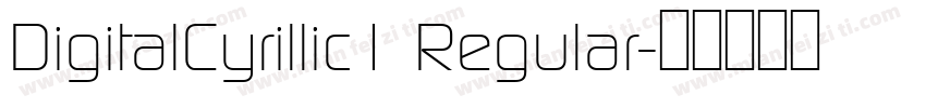 DigitalCyrillic1 Regular字体转换